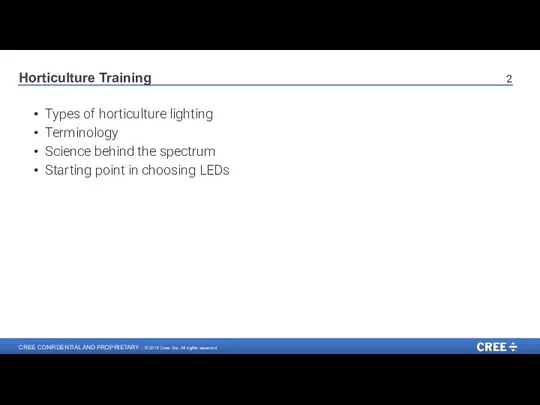 Types of horticulture lighting Terminology Science behind the spectrum Starting point in choosing LEDs Horticulture Training