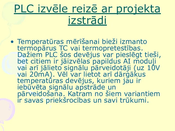 PLC izvēle reizē ar projekta izstrādi Temperatūras mērīšanai bieži izmanto termopārus