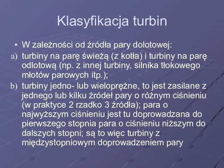 Klasyfikacja turbin W zależności od źródła pary dolotowej: turbiny na parę