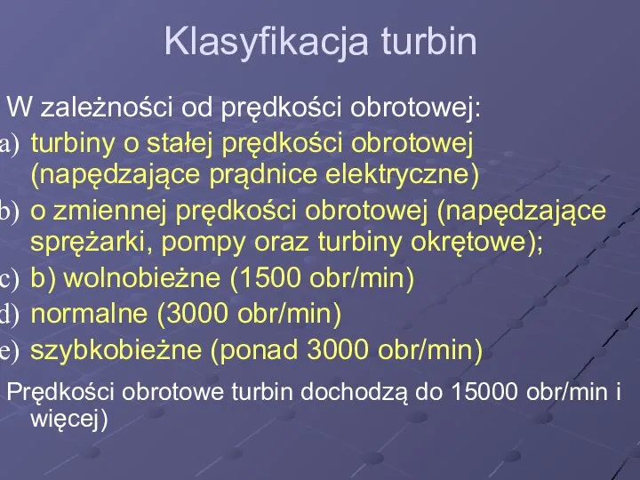 Klasyfikacja turbin W zależności od prędkości obrotowej: turbiny o stałej prędkości