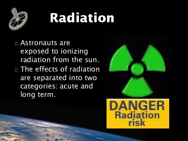 Astronauts are exposed to ionizing radiation from the sun. The effects