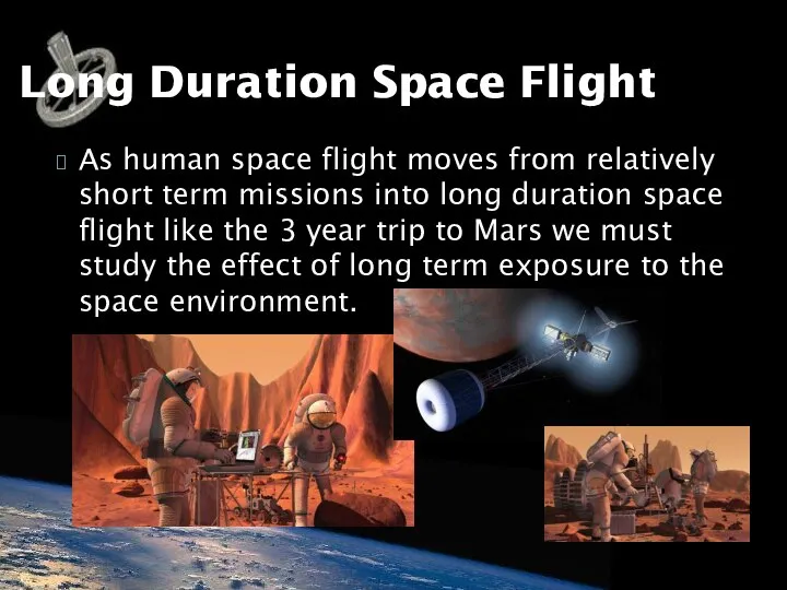 As human space flight moves from relatively short term missions into