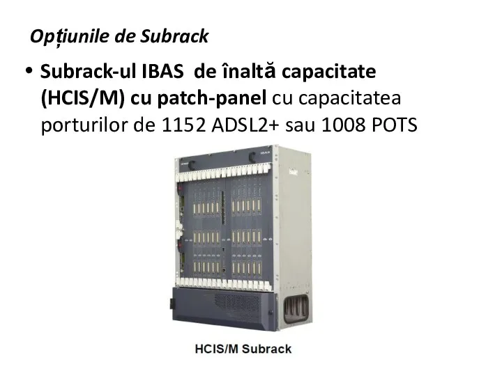 Opțiunile de Subrack Subrack-ul IBAS de înaltă capacitate (HCIS/M) cu patch-panel
