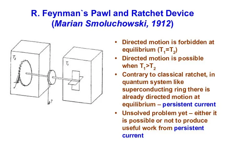R. Feynman`s Pawl and Ratchet Device (Marian Smoluchowski, 1912) Directed motion