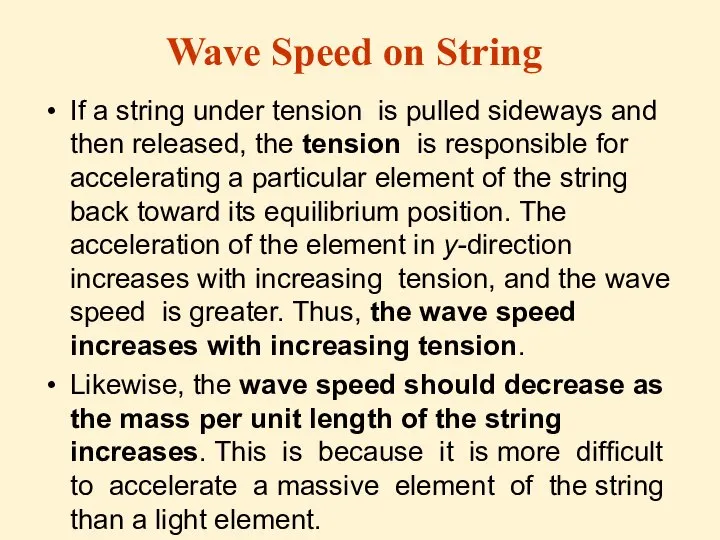 Wave Speed on String If a string under tension is pulled