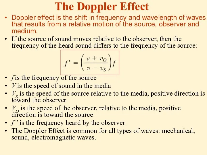 The Doppler Effect Doppler effect is the shift in frequency and