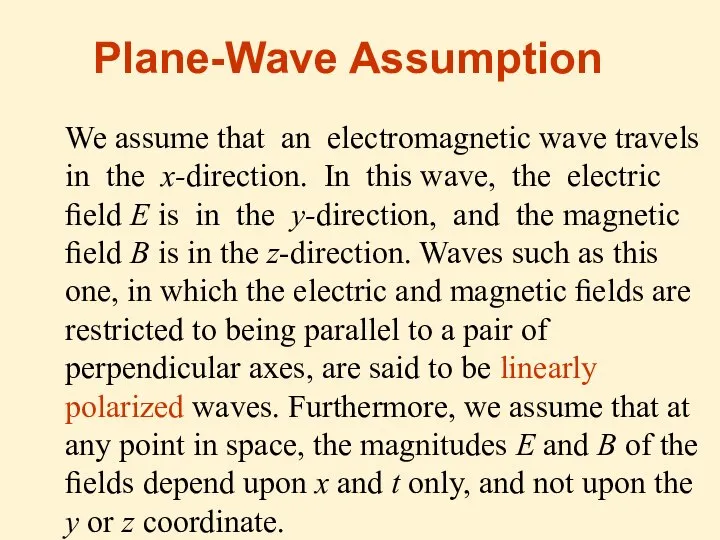 We assume that an electromagnetic wave travels in the x-direction. In