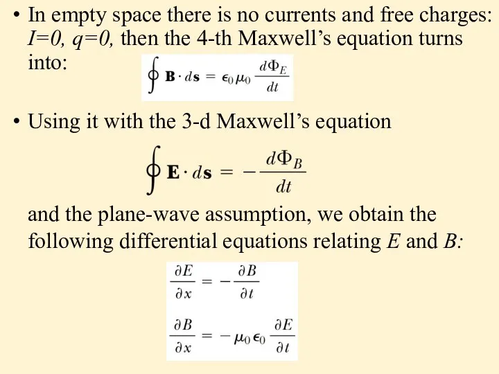 In empty space there is no currents and free charges: I=0,