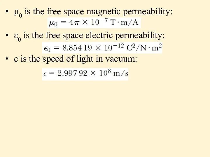 μ0 is the free space magnetic permeability: ε0 is the free