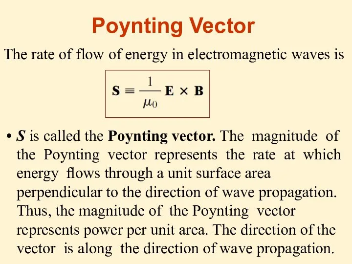 The rate of flow of energy in electromagnetic waves is S