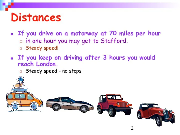 Distances If you drive on a motorway at 70 miles per