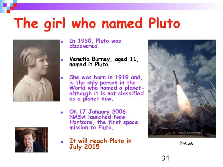 The girl who named Pluto In 1930, Pluto was discovered. Venetia