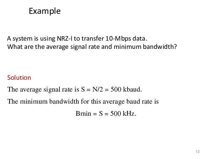 A system is using NRZ-I to transfer 10-Mbps data. What are