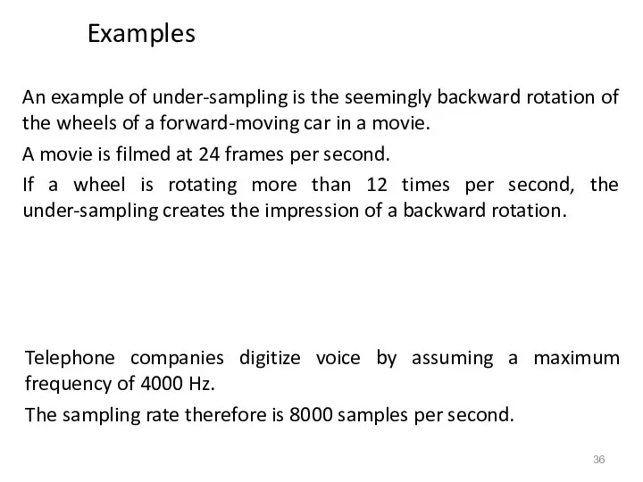 An example of under-sampling is the seemingly backward rotation of the