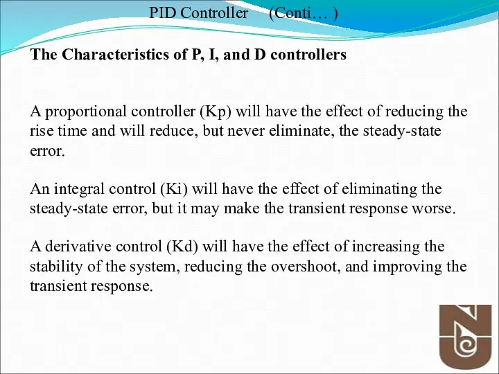 The Characteristics of P, I, and D controllers A proportional controller