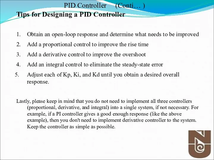 Tips for Designing a PID Controller 1. Obtain an open-loop response