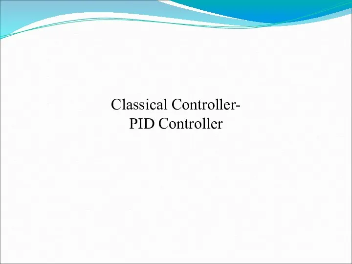 Classical Controller- PID Controller