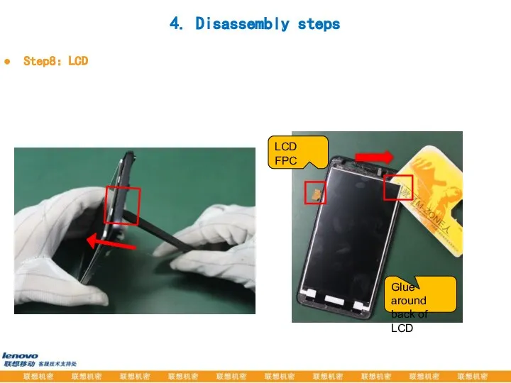 Step8：LCD LCD FPC Glue around back of LCD 4. Disassembly steps