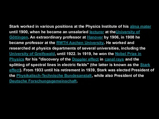 Stark worked in various positions at the Physics Institute of his