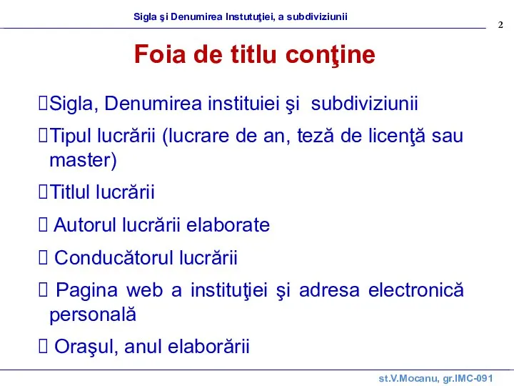 st.V.Mocanu, gr.IMC-091 Sigla şi Denumirea lnstutuţiei, a subdiviziunii Foia de titlu