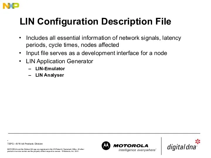 LIN Configuration Description File Includes all essential information of network signals,