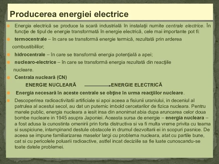 Energia electrică se produce la scară industrială în instalaţii numite centrale