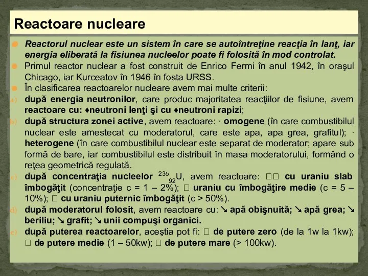 Reactorul nuclear este un sistem în care se autoîntreţine reacţia în