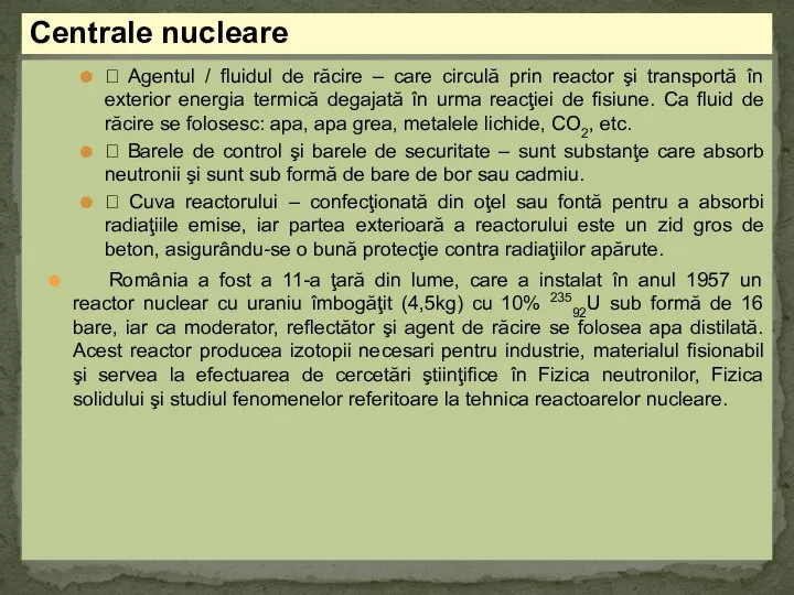 ? Agentul / fluidul de răcire – care circulă prin reactor