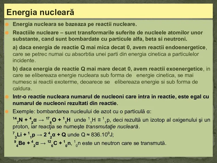 Energia nucleara se bazeaza pe reactii nucleare. Reactiile nucleare – sunt