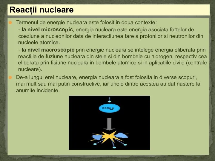 Termenul de energie nucleara este folosit in doua contexte: - la