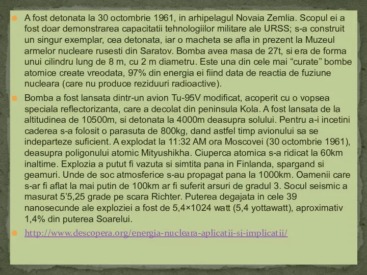 A fost detonata la 30 octombrie 1961, in arhipelagul Novaia Zemlia.