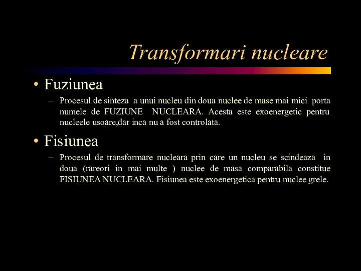 Transformari nucleare Fuziunea Procesul de sinteza a unui nucleu din doua