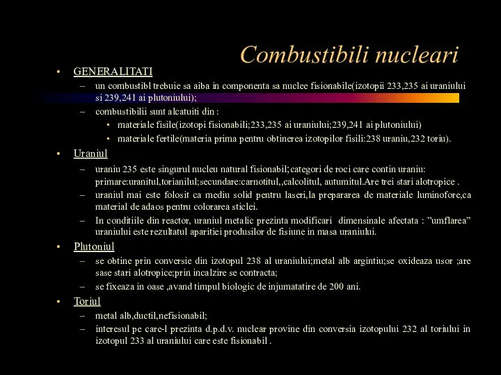 Combustibili nucleari GENERALITATI un combustibl trebuie sa aiba in componenta sa