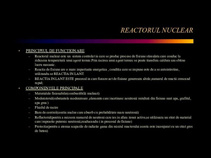 REACTORUL NUCLEAR PRINCIPIUL DE FUNCTIONARE Reactorul nuclear este un sistem controlat