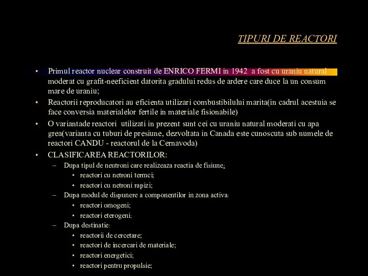 TIPURI DE REACTORI Primul reactor nuclear construit de ENRICO FERMI in