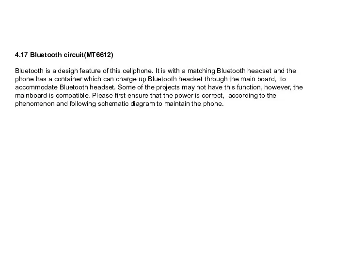 4.17 Bluetooth circuit(MT6612) Bluetooth is a design feature of this cellphone.