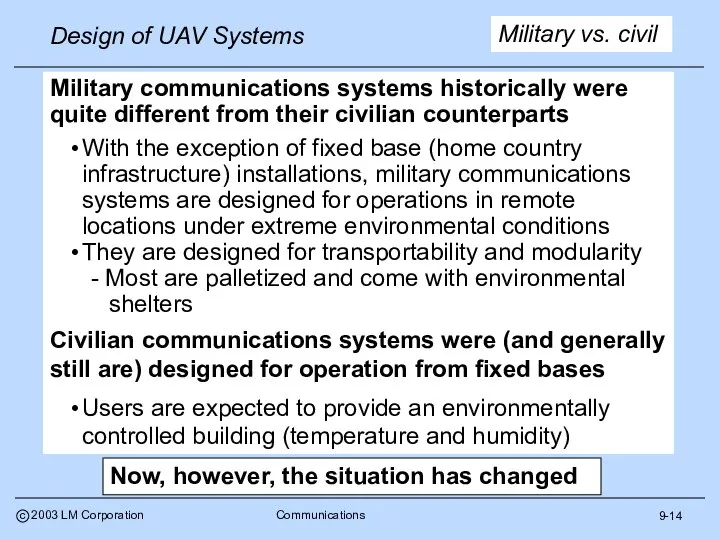 9-14 Military vs. civil Military communications systems historically were quite different