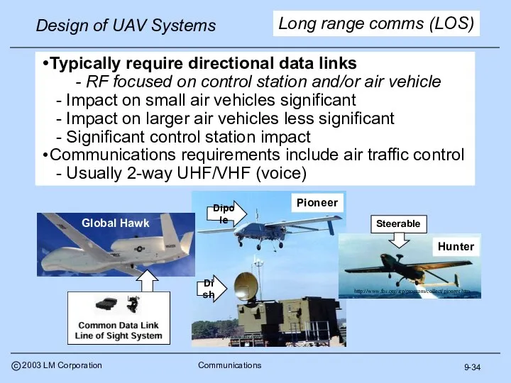 Typically require directional data links - RF focused on control station