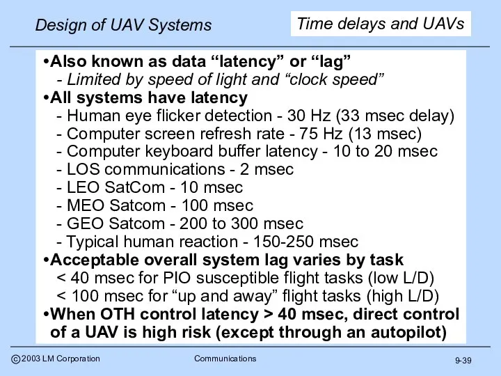 9-39 Also known as data “latency” or “lag” - Limited by