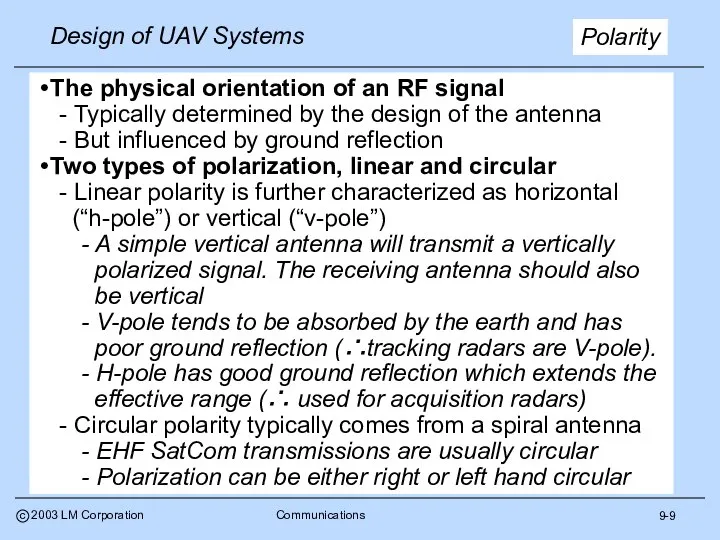 9-9 Polarity The physical orientation of an RF signal - Typically