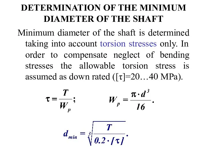 DETERMINATION OF THE MINIMUM DIAMETER OF THE SHAFT Minimum diameter of