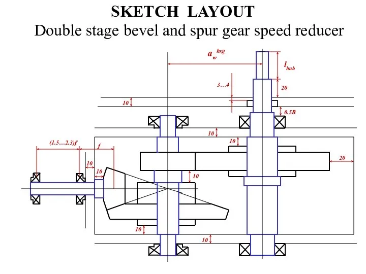 SKETCH LAYOUT Double stage bevel and spur gear speed reducer