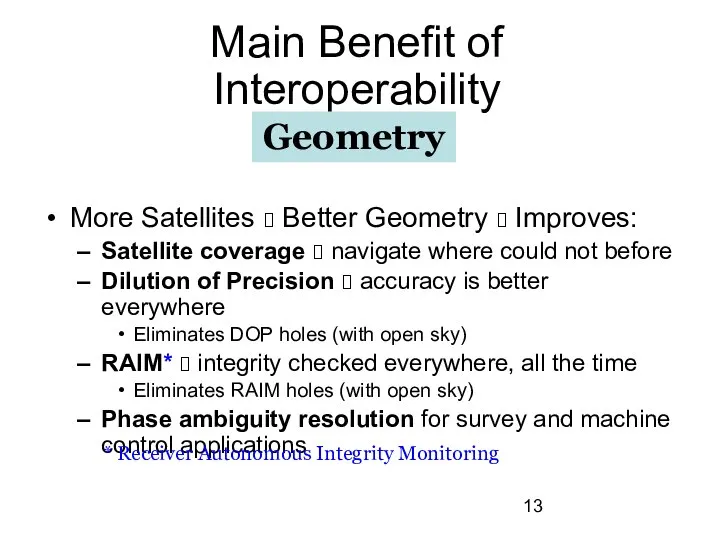 Main Benefit of Interoperability More Satellites ? Better Geometry ? Improves: