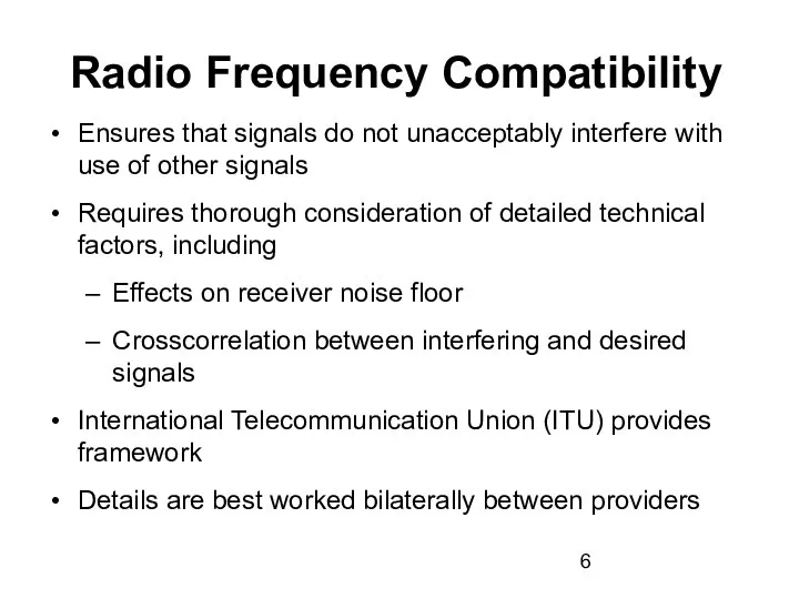 Radio Frequency Compatibility Ensures that signals do not unacceptably interfere with