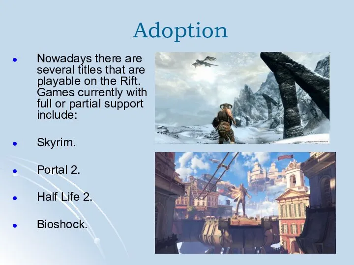 Adoption Nowadays there are several titles that are playable on the