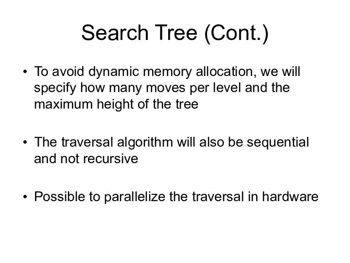 Search Tree (Cont.) To avoid dynamic memory allocation, we will specify