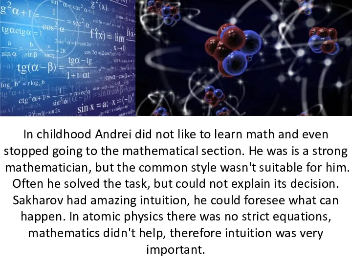 In childhood Andrei did not like to learn math and even