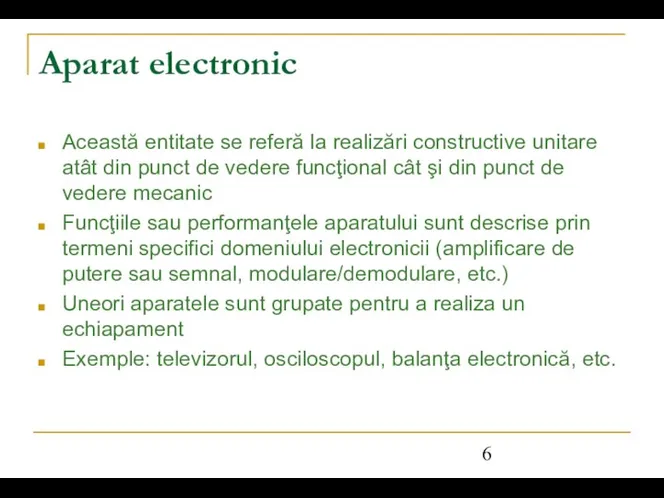 Aparat electronic Această entitate se referă la realizări constructive unitare atât