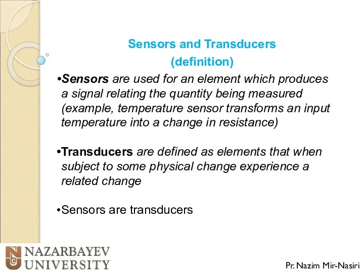 Sensors and Transducers (definition) Pr. Nazim Mir-Nasiri Sensors are used for