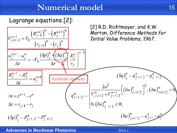 Lagrange equations [2]: Artificial viscosity [2] R.D. Richtmayer, and K.W. Morton,